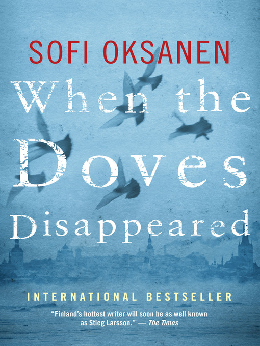 Title details for When the Doves Disappeared by Sofi Oksanen - Available